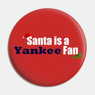 Santa is a Yankee fan design Pin