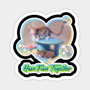 Have Fun Together CatCat Magnet