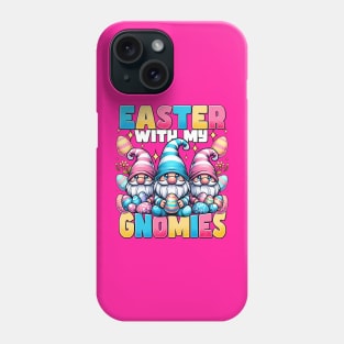 Easter With My Gnomies - Easter Gnomes Phone Case