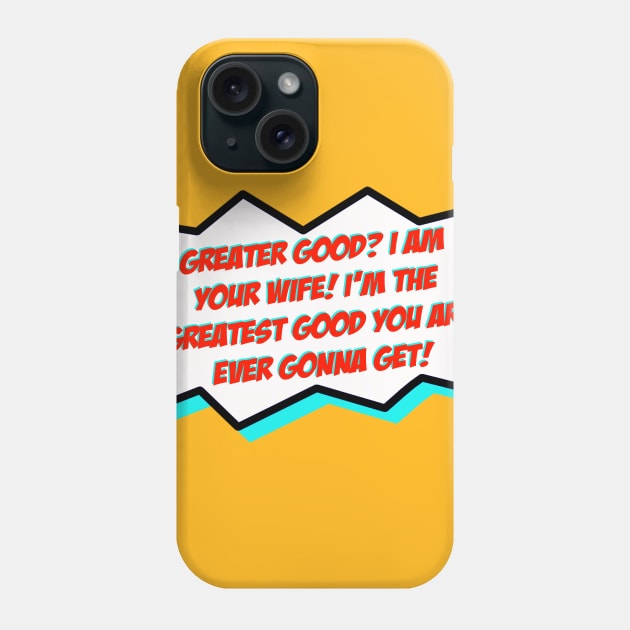 Greatest Good Phone Case by BradyRain