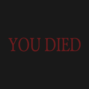 You Died T-Shirt