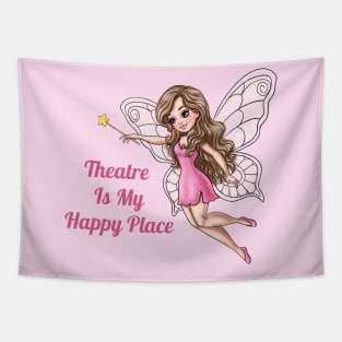 Theater Is My Happy Place Fairy Tapestry