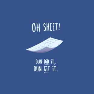 Oh Sheet! T-Shirt