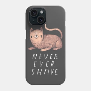 never shave Phone Case