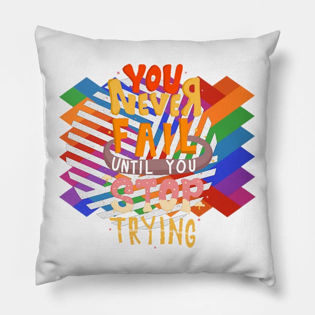 You never file until you stop trying Pillow by joshsmith