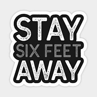 Stay 6 Feet Away Magnet