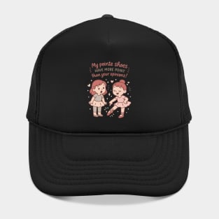 My Ballet Shoes Funny Ballerina Saying Hat