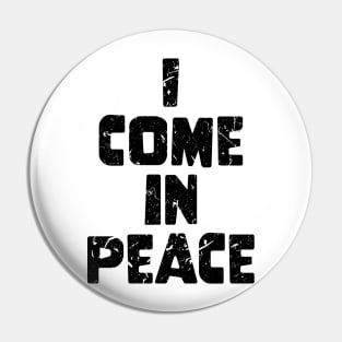 Galaxy Science Space Lover I Come In Peace Pin