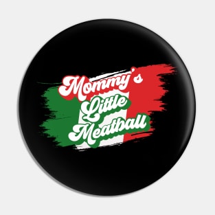 Mommy's Little Meatball Pin