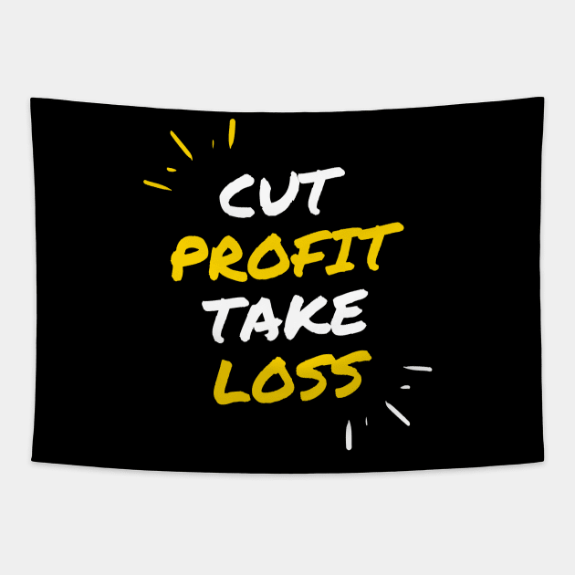 Cut Profit Take Loss Tapestry by Trader Shirts