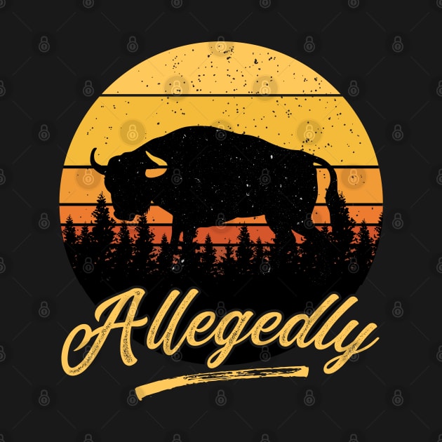 Allegedly Bull Funny Western Vintage Retro Sunset Distressed by BadDesignCo