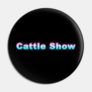 Cattle Show Pin