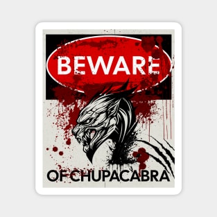 Beware of Chupacabra sign Magnet