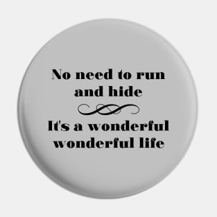 Wonderful Life, black Pin