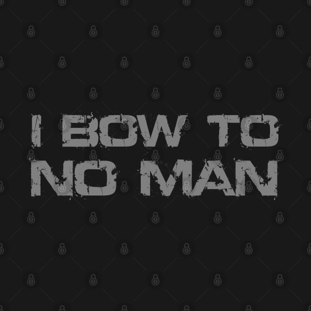 I BOW TO NO MAN by Absoluttees