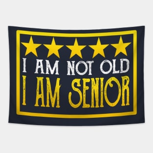 I Am Not Old, I Am Senior Tapestry