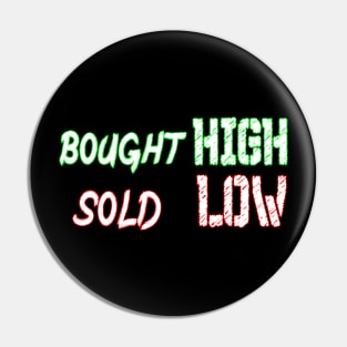 bought high sold low Pin