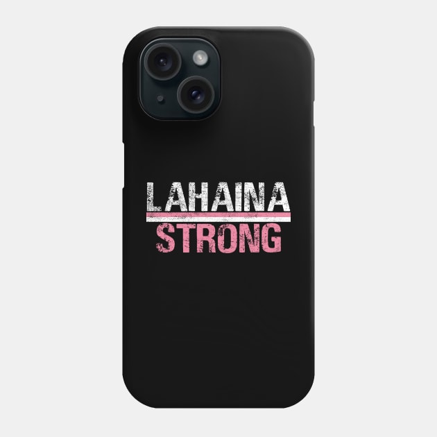 Lahaina Strong Phone Case by dalioperm