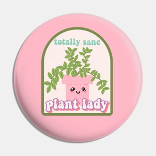 Totally sane plant lady Pin