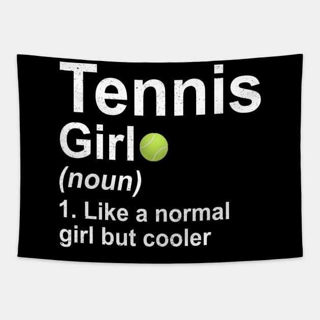 Tennis Girl Noun Like A Normal Girl But Cooler Tapestry by kateeleone97023