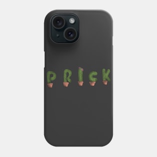 PRICK Phone Case