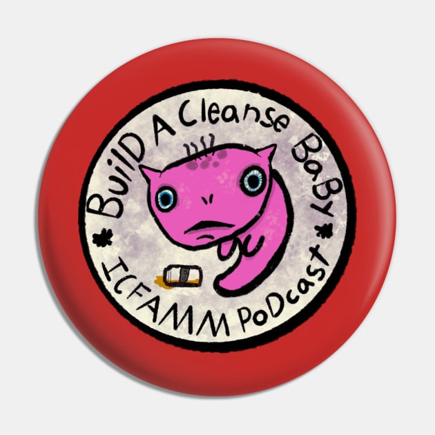 Build a Cleanse Baby (Pink) Pin by ICFAMMPOD: THE TEEPUBLIC STORE 