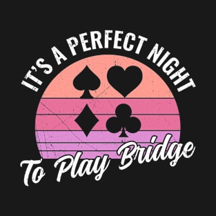 Womens It's a perfect Night for Brdige T-Shirt