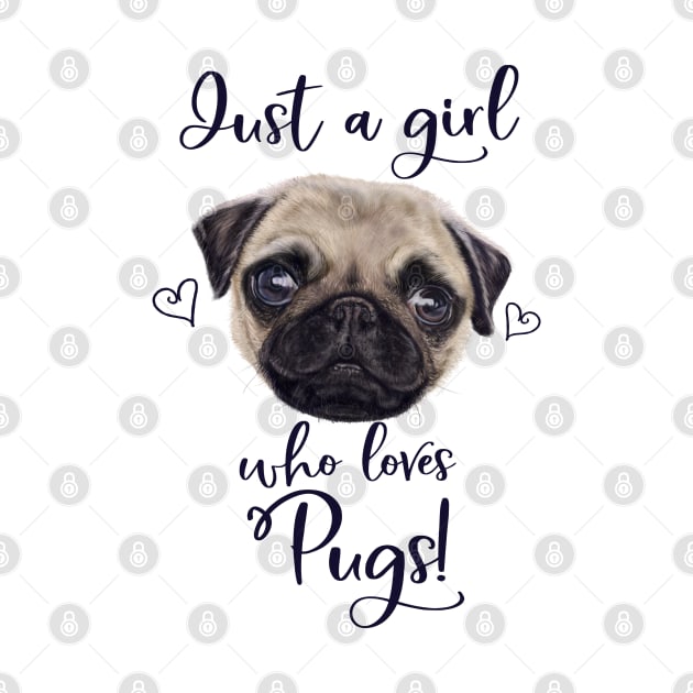 Just A Girl Who Loves Pugs by brodyquixote