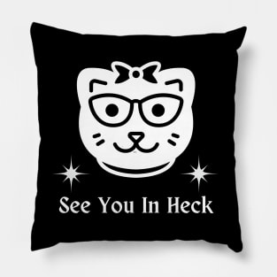 See You In Heck Tomcat Pillow