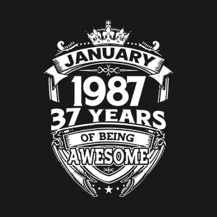 January 1987 37 Years Of Being Awesome 37th Birthday T-Shirt