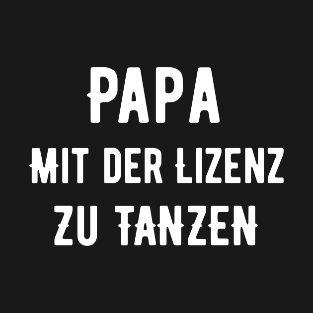 Papa Mit Der Lizenz Zu Tanzen by SinBle