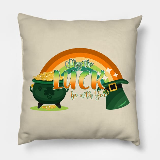 May The Luck Be With You Pillow by KHJ