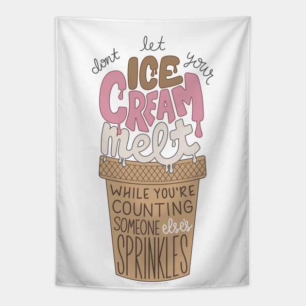 Don't let your ice cream melt while you're counting someone else's sprinkles Tapestry by GraphicLoveShop