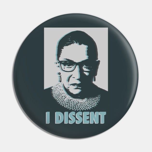 RBG I dissent Pin by skittlemypony