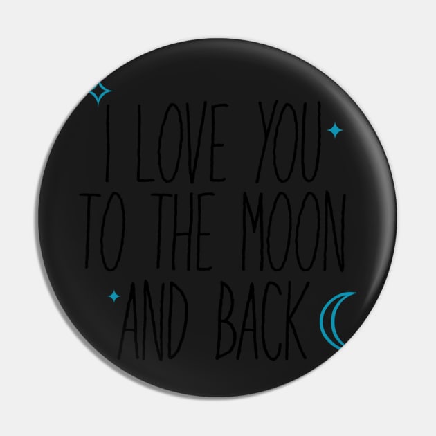 I Love You Too The Moon And Back Pin by faiiryliite