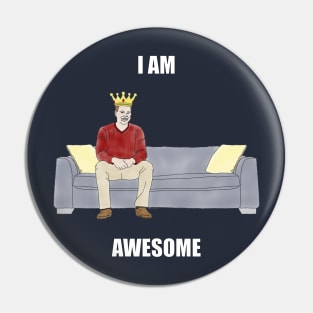 The Sofa King: I am Awesome Pin