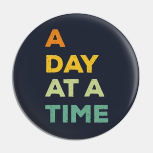 A day at a time Pin