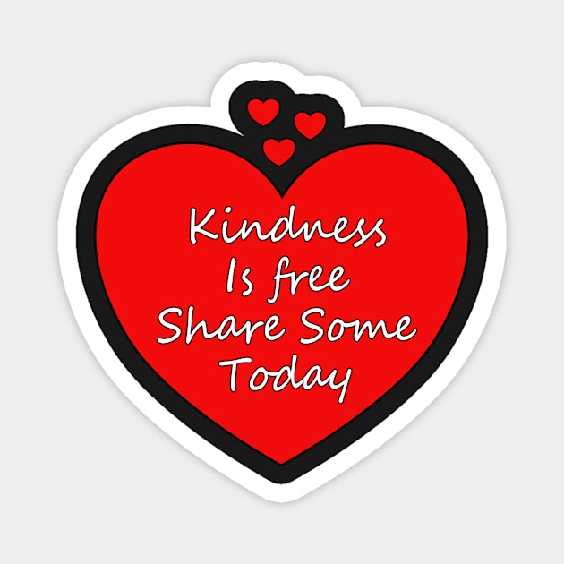 Kindness is Free Share Some Today. Red hearts, white text with a caring message. Magnet by innerspectrum