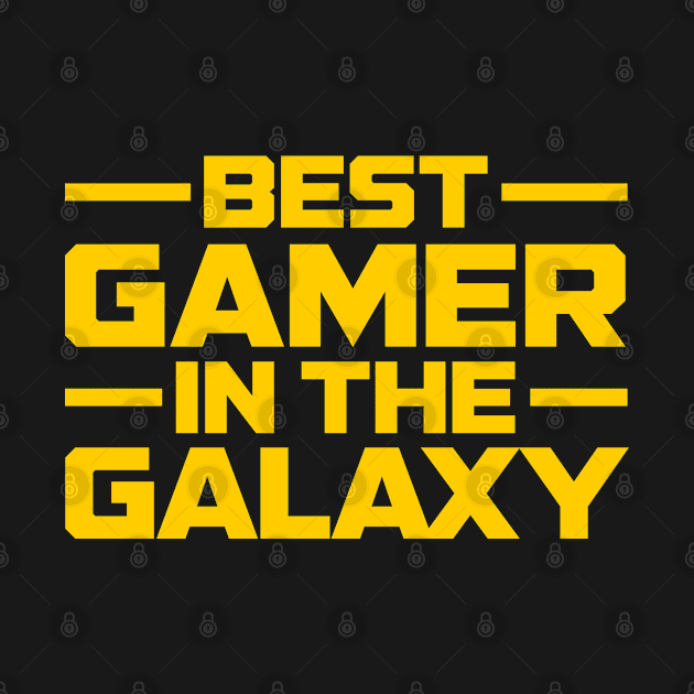 Best Gamer In The Galaxy by TextTees