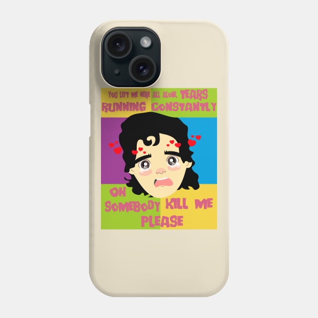 Somebody Kill Me Phone Case by Brunaesmanhott0