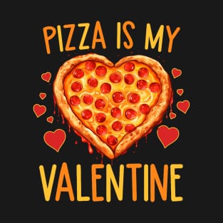 Pizza is my Valentines Day Pizza Lover Valentine T-Shirt