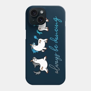 Always be Dancing - Unicorns Phone Case