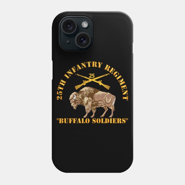 25th Infantry Regiment - Buffalo Soldiers w 25th Inf Branch Insignia Phone Case by twix123844