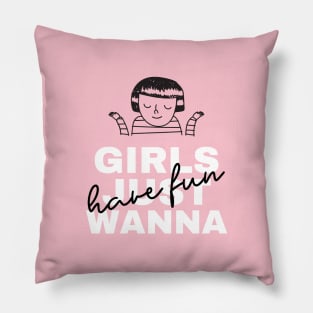 Girls Just Wanna Pillow