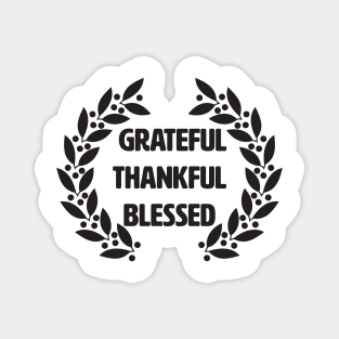 Grateful Thankful Blessed. Magnet