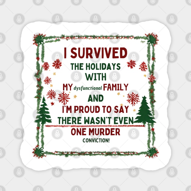I Survived the Holidays with my Dysfunctional Family Magnet by Doodle and Things