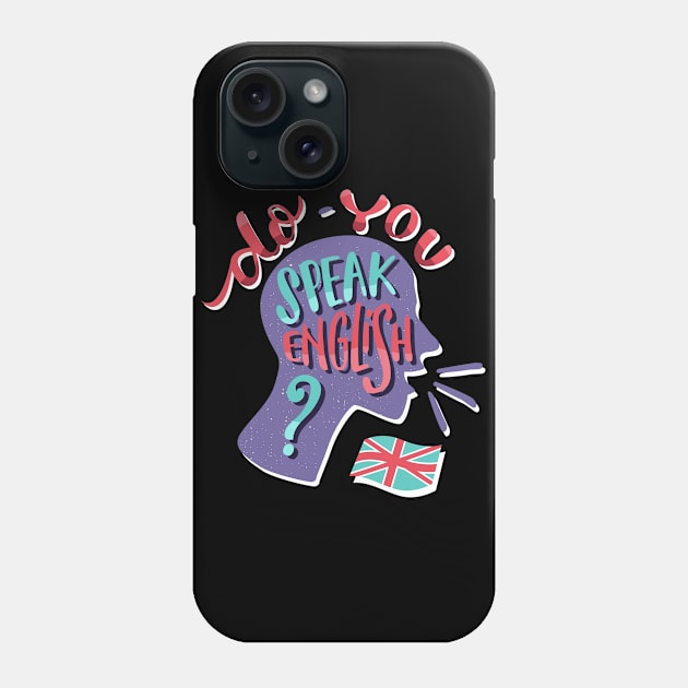 Do You Speak English Phone Case by saigon199x