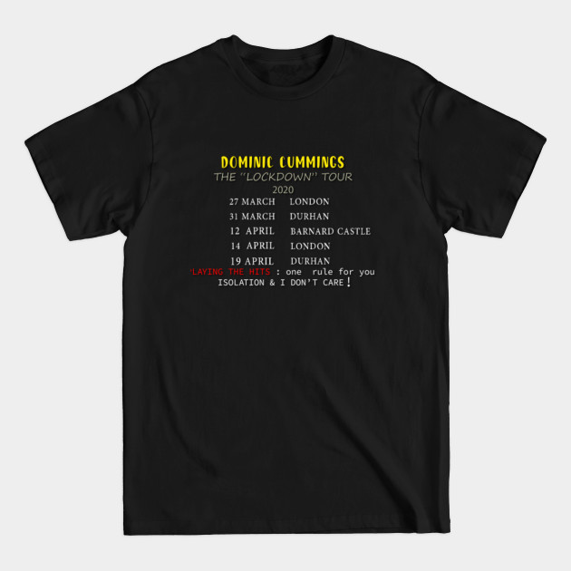 Disover Dominic Cummings Lockdown Tour Funny - Dominic Cummings Lockdown Tours - T-Shirt