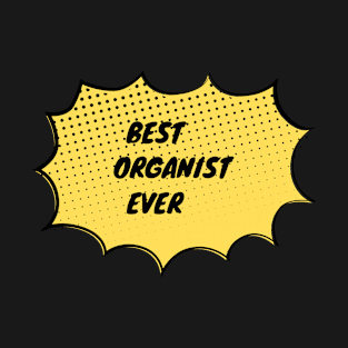 Best Organist Ever T-Shirt