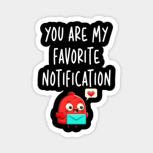 You Are My Favorite Notification Valentines Day Gifts for Couples Magnet